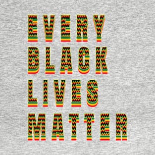 Every Black Lives Matter - Quote T-Shirt